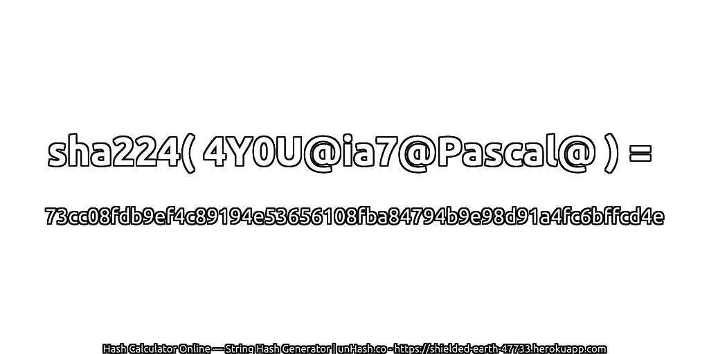sha224( 4Y0U@ia7@Pascal@ ) = 73cc08fdb9ef4c89194e53656108fba84794b9e98d91a4fc6bffcd4e | unHash.co
