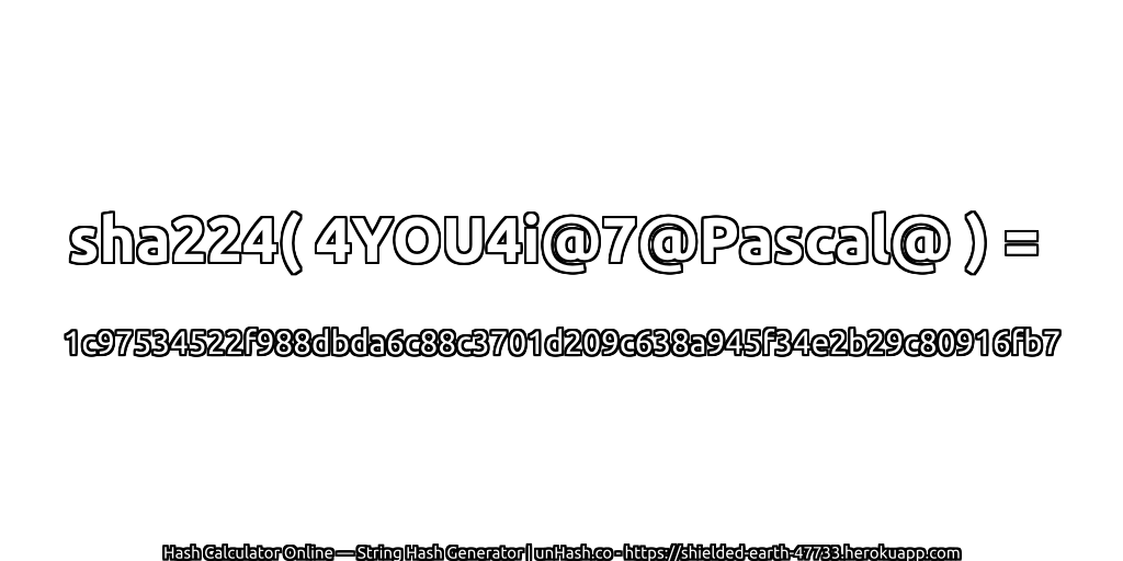 sha224( 4YOU4i@7@Pascal@ ) = 1c97534522f988dbda6c88c3701d209c638a945f34e2b29c80916fb7 | unHash.co