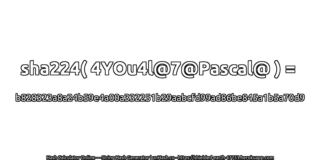 sha224( 4YOu4l@7@Pascal@ ) = b828323a8a24b59e4a00a332251b29aabcfd99ad86be845a1b5a70d9 | unHash.co