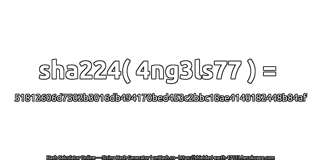 sha224( 4ng3ls77 ) = 51812606d7502b3016db494170bed453c2bbc18ae4140182448b84af | unHash.co