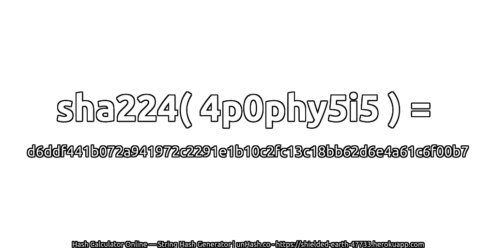 sha224( 4p0phy5i5 ) = d6ddf441b072a941972c2291e1b10c2fc13c18bb62d6e4a61c6f00b7 | unHash.co