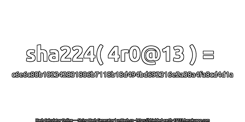 sha224( 4r0@13 ) = c6e6c80b102342831806b7118b18d494bd692316e2a38a4fa8cd4d1a | unHash.co