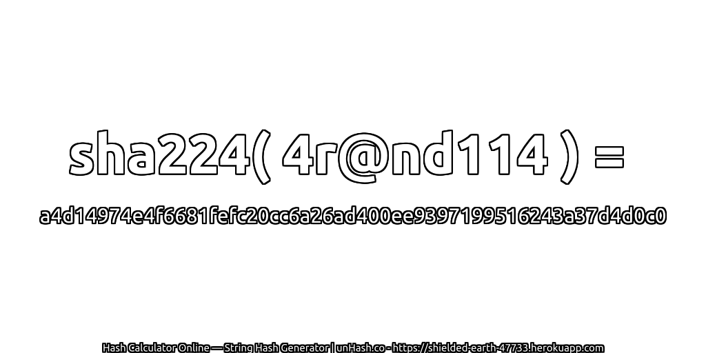sha224( 4r@nd114 ) = a4d14974e4f6681fefc20cc6a26ad400ee9397199516243a37d4d0c0 | unHash.co