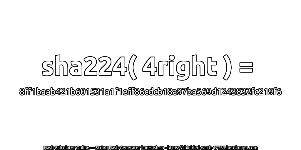 sha224( 4right ) = 8ff1baab421b601531a1f1eff86cdcb18a97ba569d1243832fc219f6 | unHash.co