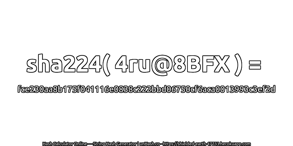 sha224( 4ru@8BFX ) = fce230aa8b175f041116e0838c222bbd06750cf6aca0013993c3ef2d | unHash.co