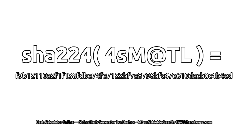 sha224( 4sM@TL ) = f9b12110a2f1f138fdbe74fe7122bf7a8796bfc47e610dacb0c4b4ed | unHash.co