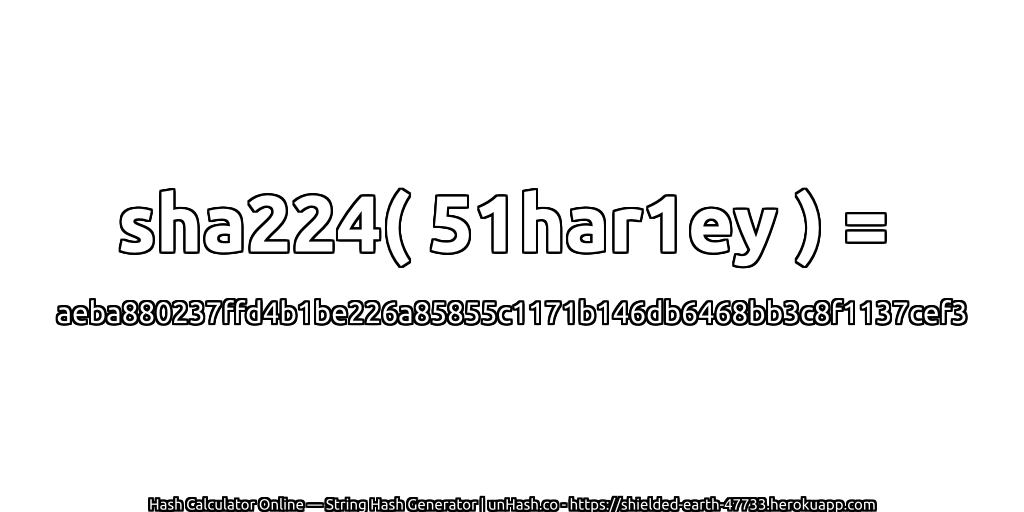 sha224( 51har1ey ) = aeba880237ffd4b1be226a85855c1171b146db6468bb3c8f1137cef3 | unHash.co