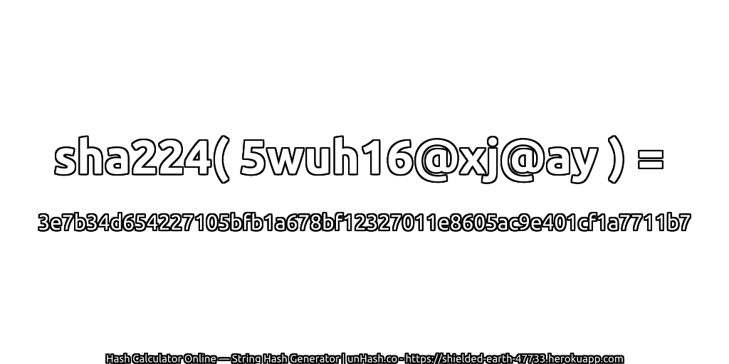 sha224( 5wuh16@xj@ay ) = 3e7b34d654227105bfb1a678bf12327011e8605ac9e401cf1a7711b7 | unHash.co