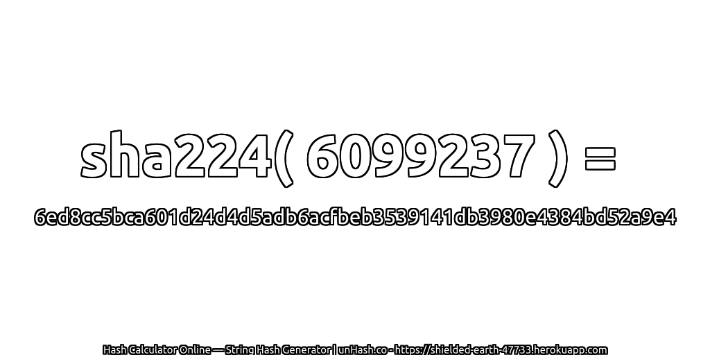 sha224( 6099237 ) = 6ed8cc5bca601d24d4d5adb6acfbeb3539141db3980e4384bd52a9e4 | unHash.co