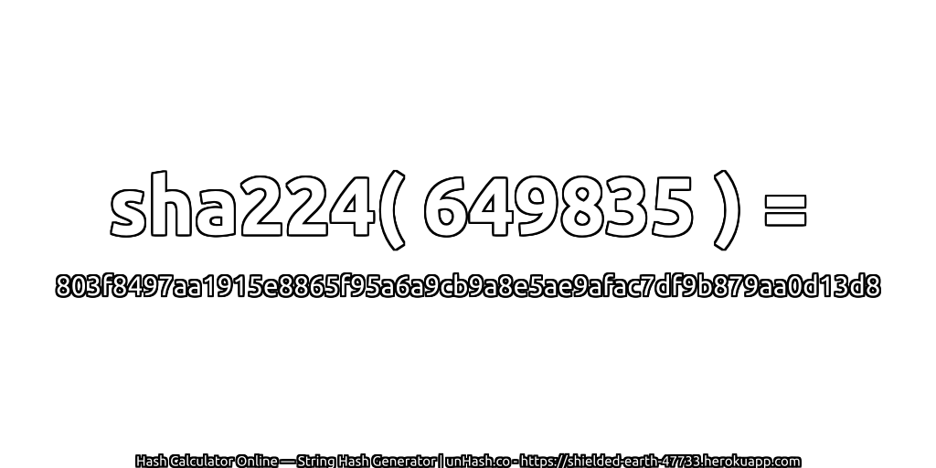 sha224( 649835 ) = 803f8497aa1915e8865f95a6a9cb9a8e5ae9afac7df9b879aa0d13d8 | unHash.co