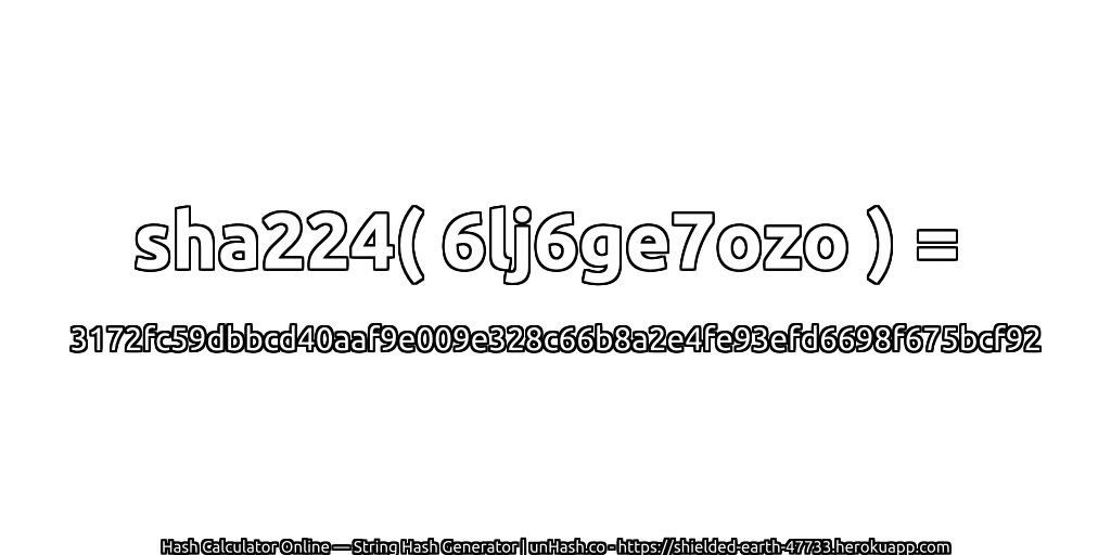 sha224( 6lj6ge7ozo ) = 3172fc59dbbcd40aaf9e009e328c66b8a2e4fe93efd6698f675bcf92 | unHash.co