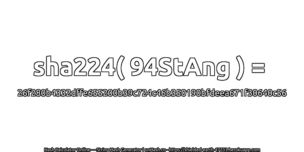 sha224( 94StAng ) = 26f280b4332dffe655200b39c724c46b350190bfdeea671f30640c56 | unHash.co