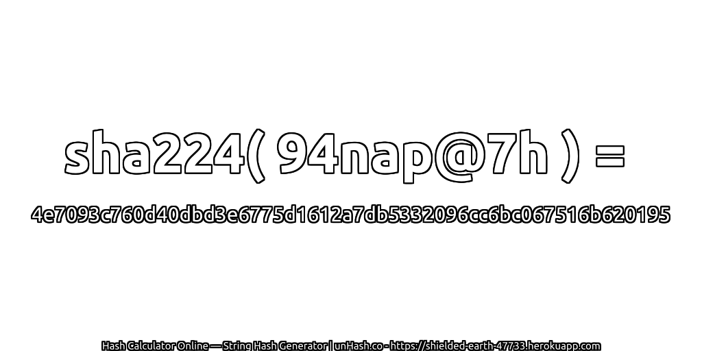 sha224( 94nap@7h ) = 4e7093c760d40dbd3e6775d1612a7db5332096cc6bc067516b620195 | unHash.co