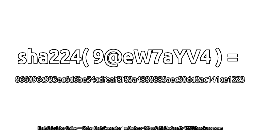 sha224( 9@eW7aYV4 ) = 866096c933ec6d6be54cdfeaf8f83a4888885aec50dd2ac141ce1223 | unHash.co