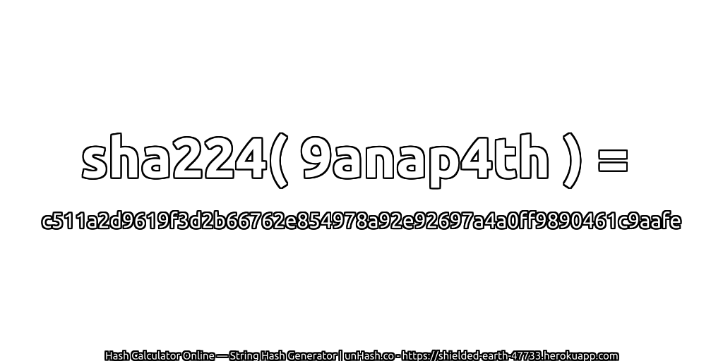sha224( 9anap4th ) = c511a2d9619f3d2b66762e854978a92e92697a4a0ff9890461c9aafe | unHash.co