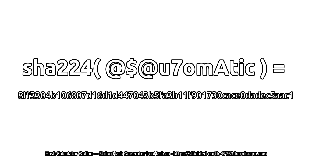 sha224( @$@u7omAtic ) = 8ff3304b106807d16d1d447043b5fa3b11f901730cace0dadec5aac1 | unHash.co
