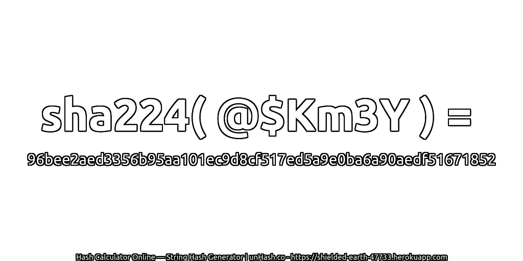 sha224( @$Km3Y ) = 96bee2aed3356b95aa101ec9d8cf517ed5a9e0ba6a90aedf51671852 | unHash.co
