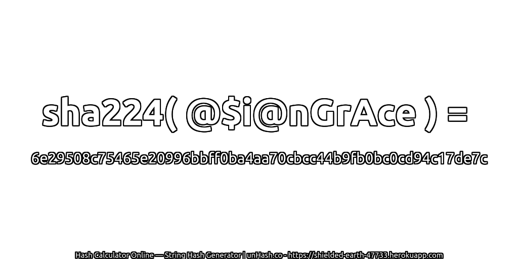 sha224( @$i@nGrAce ) = 6e29508c75465e20996bbff0ba4aa70cbcc44b9fb0bc0cd94c17de7c | unHash.co