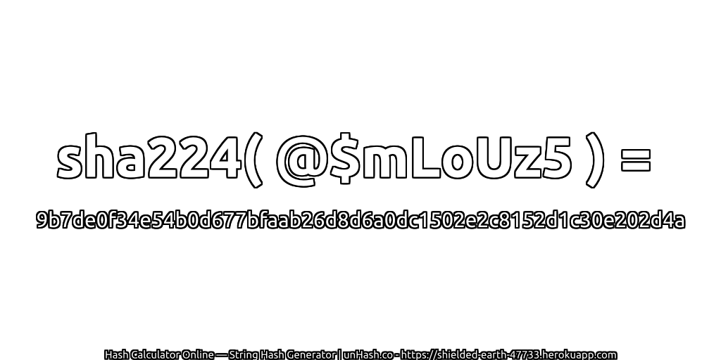 sha224( @$mLoUz5 ) = 9b7de0f34e54b0d677bfaab26d8d6a0dc1502e2c8152d1c30e202d4a | unHash.co