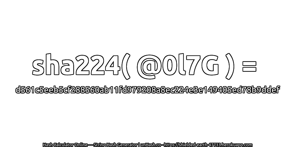 sha224( @0l7G ) = d561c5eeb5cf288560ab11fd979208a8ec224e3e149405ed78b9ddef | unHash.co