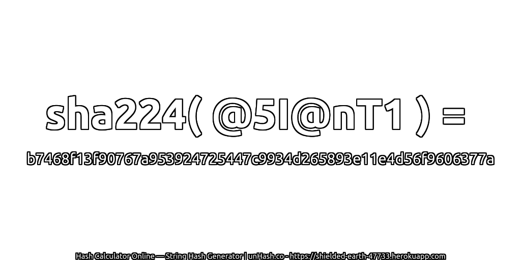 sha224( @5I@nT1 ) = b7468f13f90767a953924725447c9934d265893e11e4d56f9606377a | unHash.co