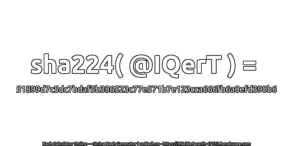 sha224( @IQerT ) = 51899d7c5dc7bdaf5b386523c77e571b7e123cca666fb6a0efd390b6 | unHash.co