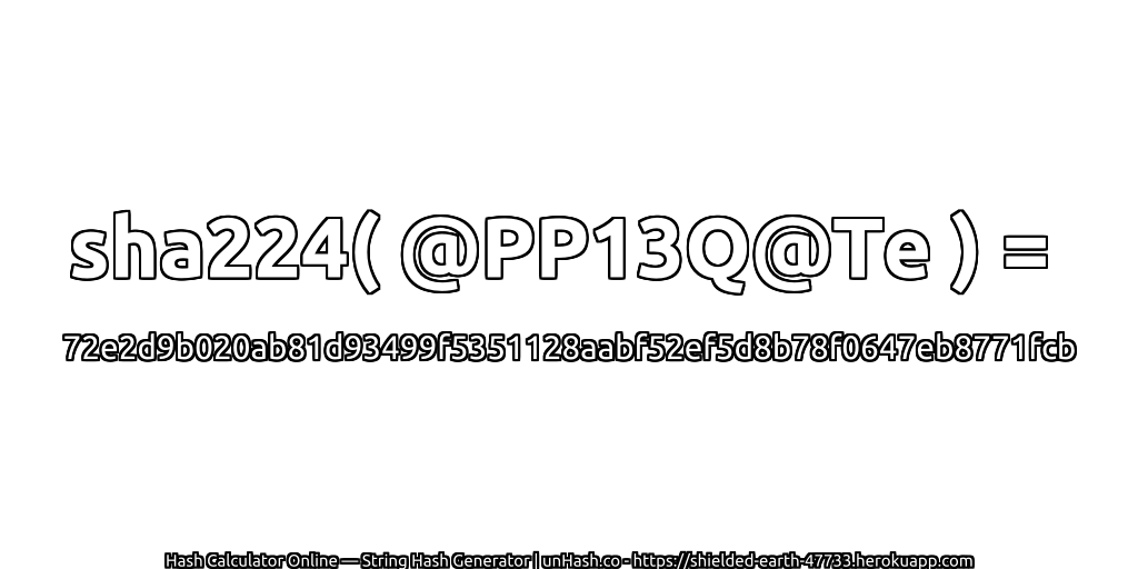sha224( @PP13Q@Te ) = 72e2d9b020ab81d93499f5351128aabf52ef5d8b78f0647eb8771fcb | unHash.co