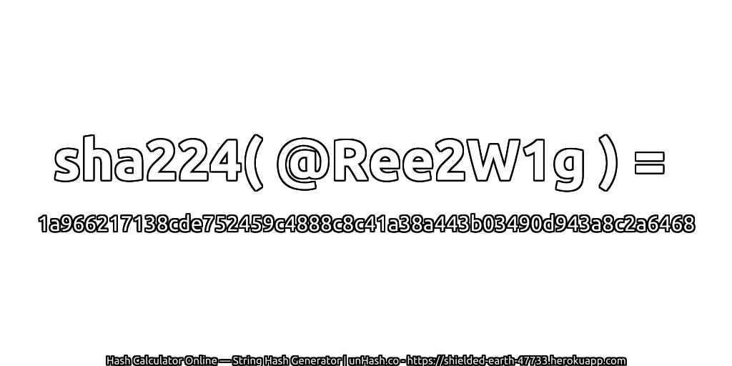 sha224( @Ree2W1g ) = 1a966217138cde752459c4888c8c41a38a443b03490d943a8c2a6468 | unHash.co