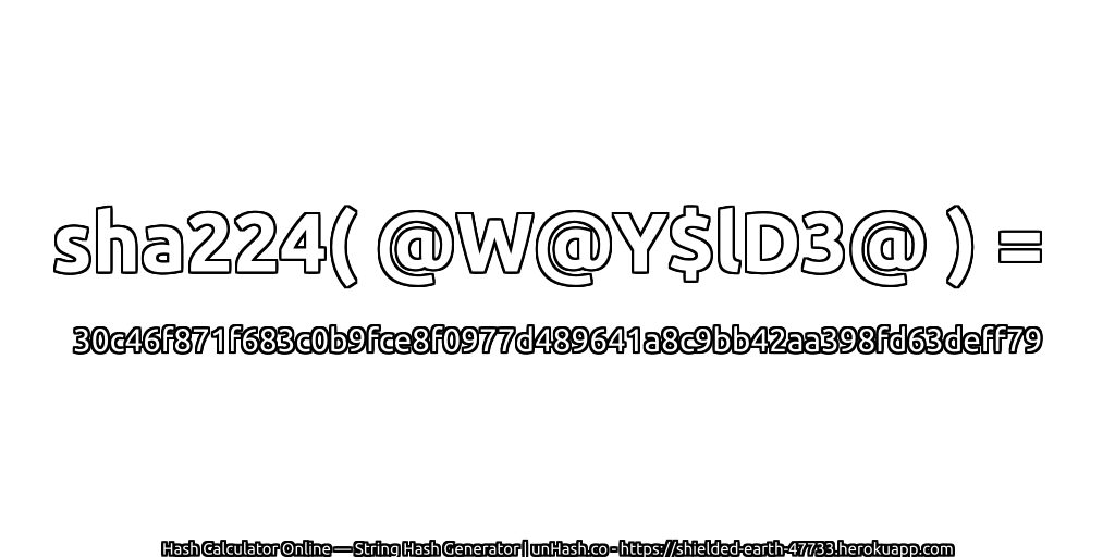 sha224( @W@Y$lD3@ ) = 30c46f871f683c0b9fce8f0977d489641a8c9bb42aa398fd63deff79 | unHash.co