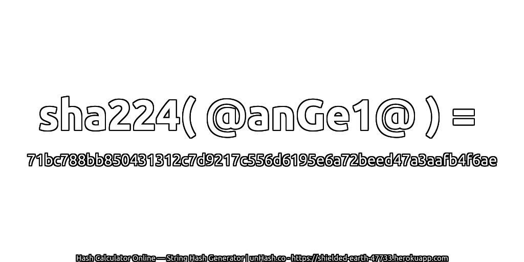 sha224( @anGe1@ ) = 71bc788bb850431312c7d9217c556d6195e6a72beed47a3aafb4f6ae | unHash.co