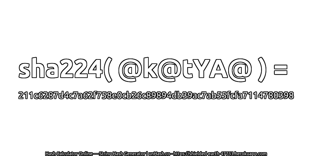 sha224( @k@tYA@ ) = 211c6287d4c7a62f758e0cb26c89894db39ac7ab55fcfa7114780398 | unHash.co