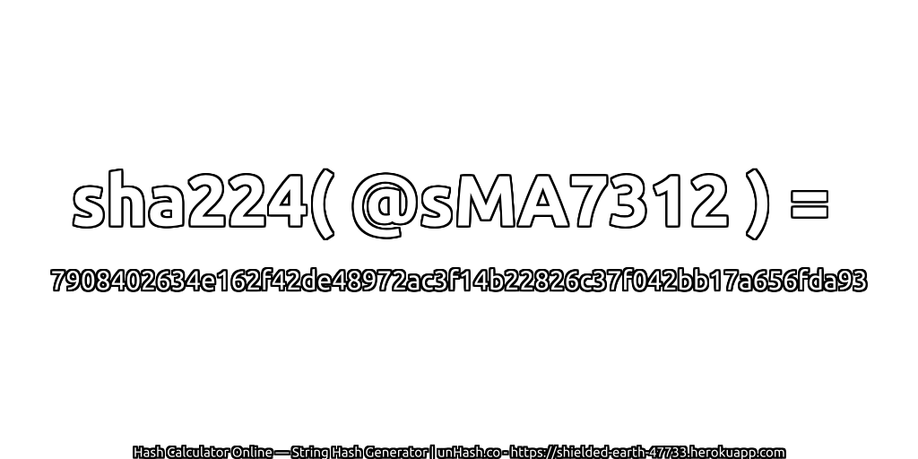 sha224( @sMA7312 ) = 7908402634e162f42de48972ac3f14b22826c37f042bb17a656fda93 | unHash.co