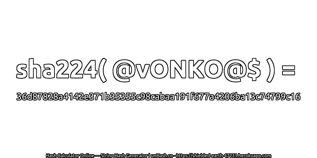 sha224( @vONKO@$ ) = 36d87828a4142e371b35355c98cabaa191f677a4206ba13c74799c16 | unHash.co
