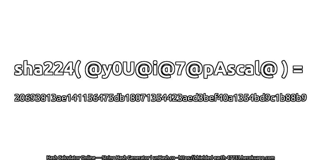 sha224( @y0U@i@7@pAscal@ ) = 20693813ae141156475db18071354423aed3bef40a1354bd9c1b88b9 | unHash.co