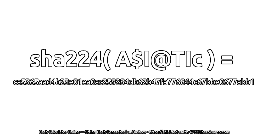 sha224( A$I@TIc ) = ca5365aad4b23e01ea0ac259284db62b47fa776844c67bbe0677abb1 | unHash.co