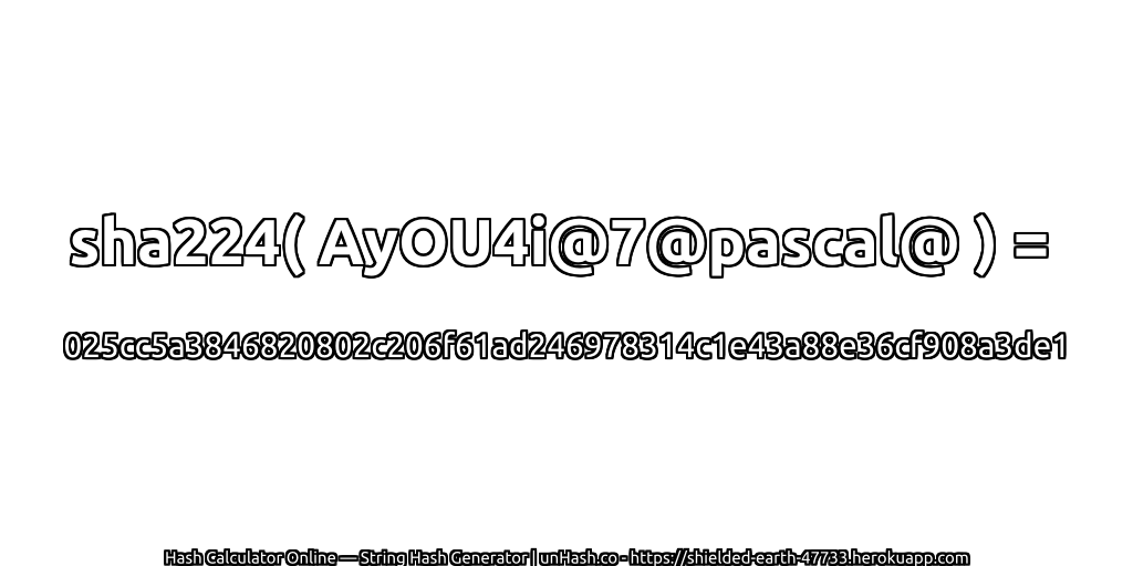 sha224( AyOU4i@7@pascal@ ) = 025cc5a3846820802c206f61ad246978314c1e43a88e36cf908a3de1 | unHash.co