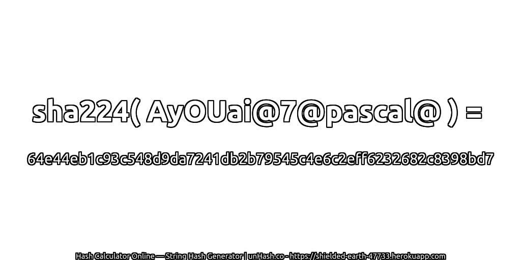 sha224( AyOUai@7@pascal@ ) = 64e44eb1c93c548d9da7241db2b79545c4e6c2eff6232682c8398bd7 | unHash.co