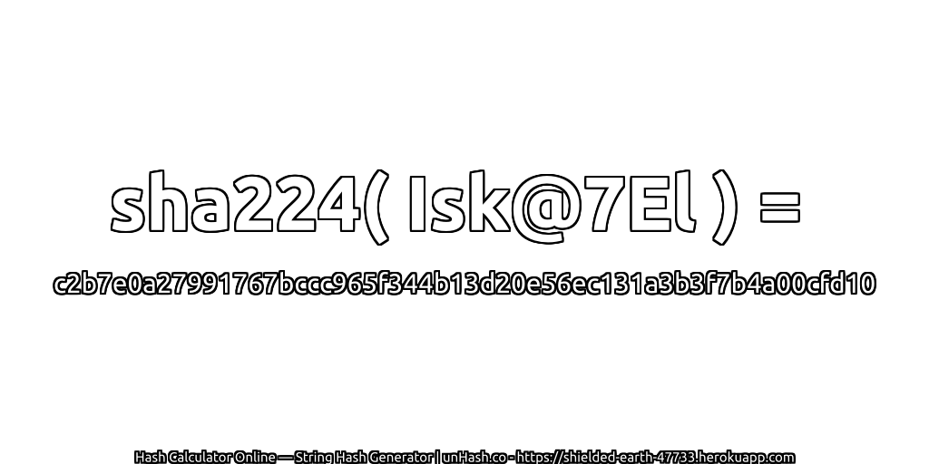 sha224( Isk@7El ) = c2b7e0a27991767bccc965f344b13d20e56ec131a3b3f7b4a00cfd10 | unHash.co