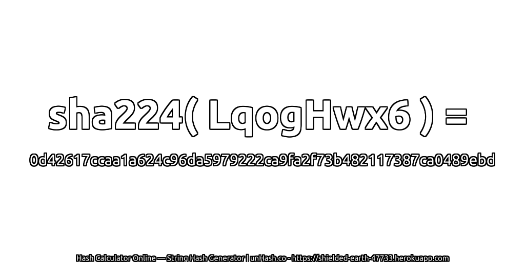sha224( LqogHwx6 ) = 0d42617ccaa1a624c96da5979222ca9fa2f73b482117387ca0489ebd | unHash.co