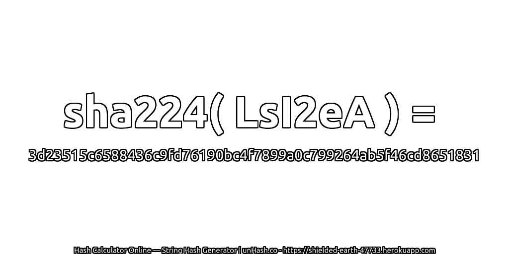 sha224( LsI2eA ) = 3d23515c6588436c9fd76190bc4f7899a0c799264ab5f46cd8651831 | unHash.co
