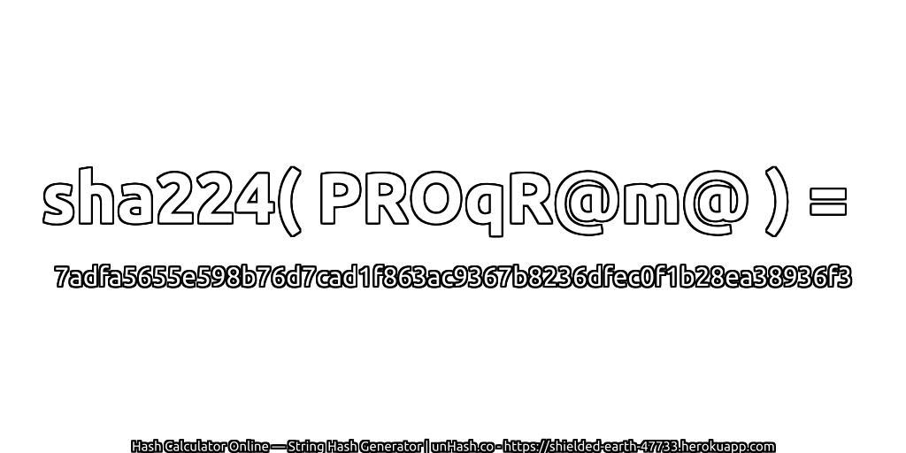 sha224( PROqR@m@ ) = 7adfa5655e598b76d7cad1f863ac9367b8236dfec0f1b28ea38936f3 | unHash.co