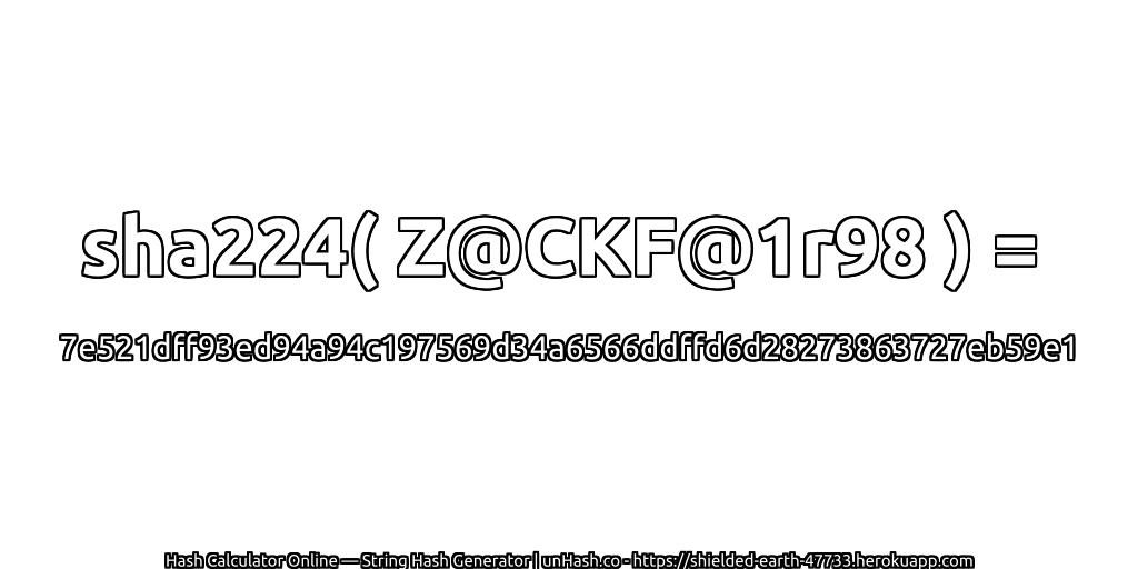 sha224( Z@CKF@1r98 ) = 7e521dff93ed94a94c197569d34a6566ddffd6d28273863727eb59e1 | unHash.co