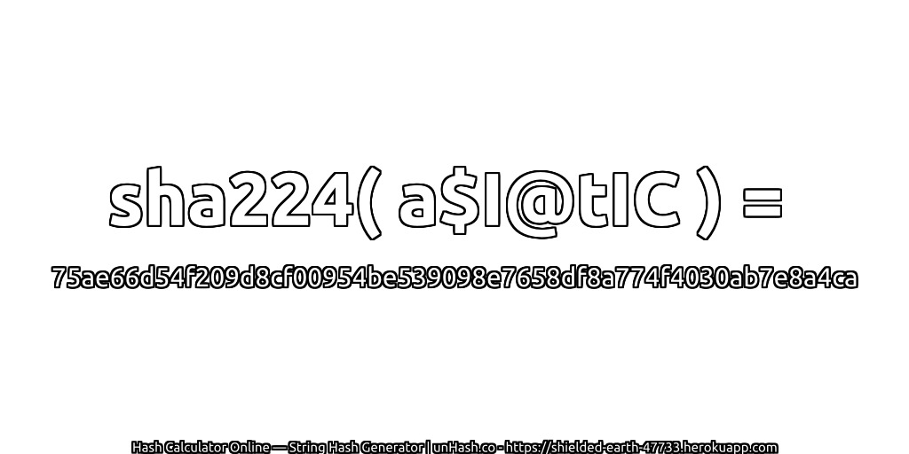 sha224( a$I@tIC ) = 75ae66d54f209d8cf00954be539098e7658df8a774f4030ab7e8a4ca | unHash.co