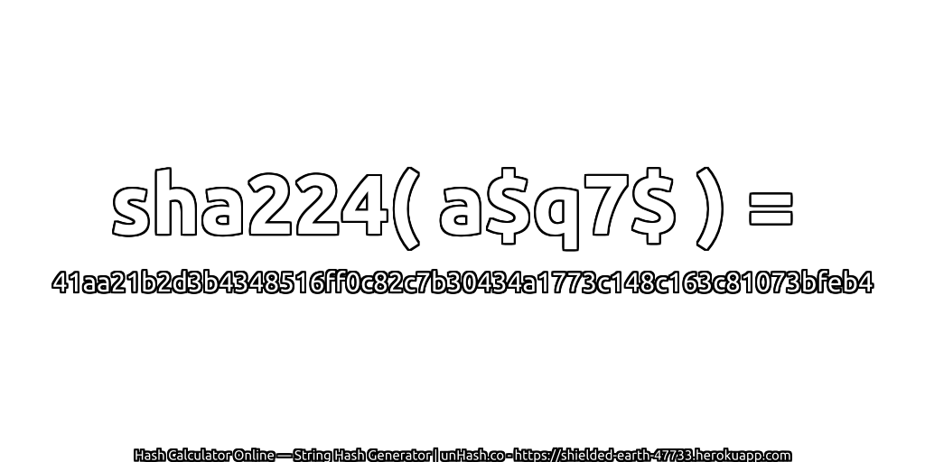 sha224( a$q7$ ) = 41aa21b2d3b4348516ff0c82c7b30434a1773c148c163c81073bfeb4 | unHash.co