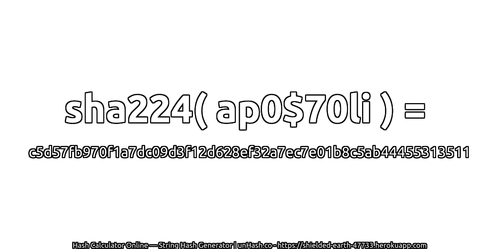 sha224( ap0$70li ) = c5d57fb970f1a7dc09d3f12d628ef32a7ec7e01b8c5ab44455313511 | unHash.co