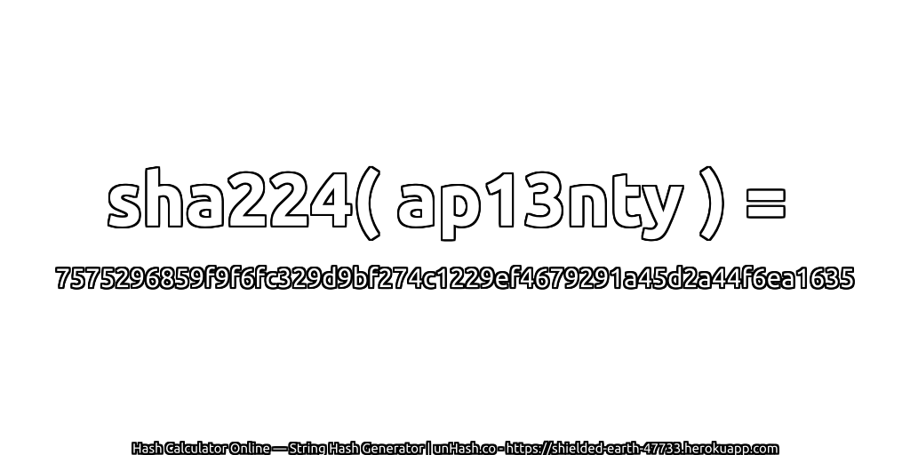 sha224( ap13nty ) = 7575296859f9f6fc329d9bf274c1229ef4679291a45d2a44f6ea1635 | unHash.co
