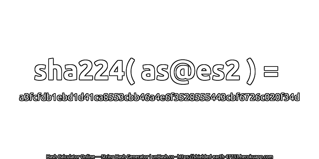 sha224( as@es2 ) = a3fcfdb1ebd1d41ca8553cbb46a4e6f3528555443cbf6726c020f34d | unHash.co