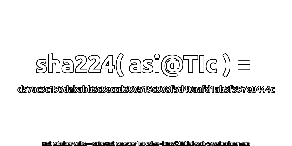 sha224( asi@TIc ) = d57ac3c193dababb2c8eccd280519c808f5d40aafd1ab5f597e0444c | unHash.co
