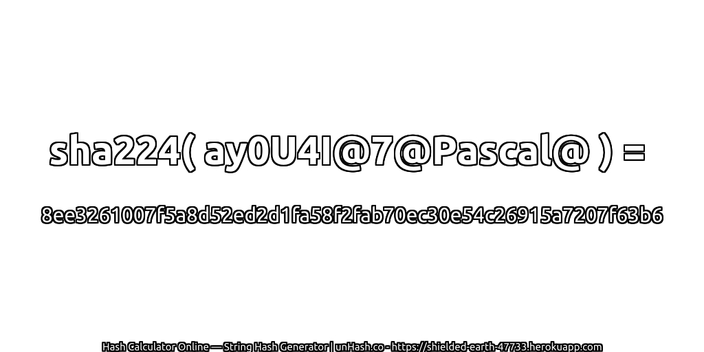 sha224( ay0U4I@7@Pascal@ ) = 8ee3261007f5a8d52ed2d1fa58f2fab70ec30e54c26915a7207f63b6 | unHash.co