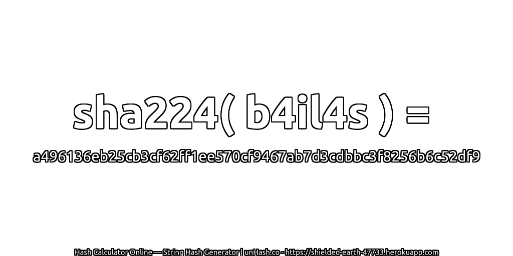 sha224( b4il4s ) = a496136eb25cb3cf62ff1ee570cf9467ab7d3cdbbc3f8256b6c52df9 | unHash.co